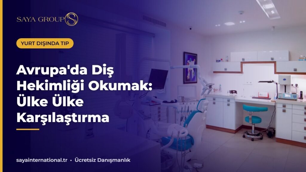 Avrupa'da diş hekimliği okumak isteyen öğrenciler için ülke karşılaştırması